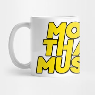 MORE DANCE, MORE FUN, MORE THAN MUSIC Mug